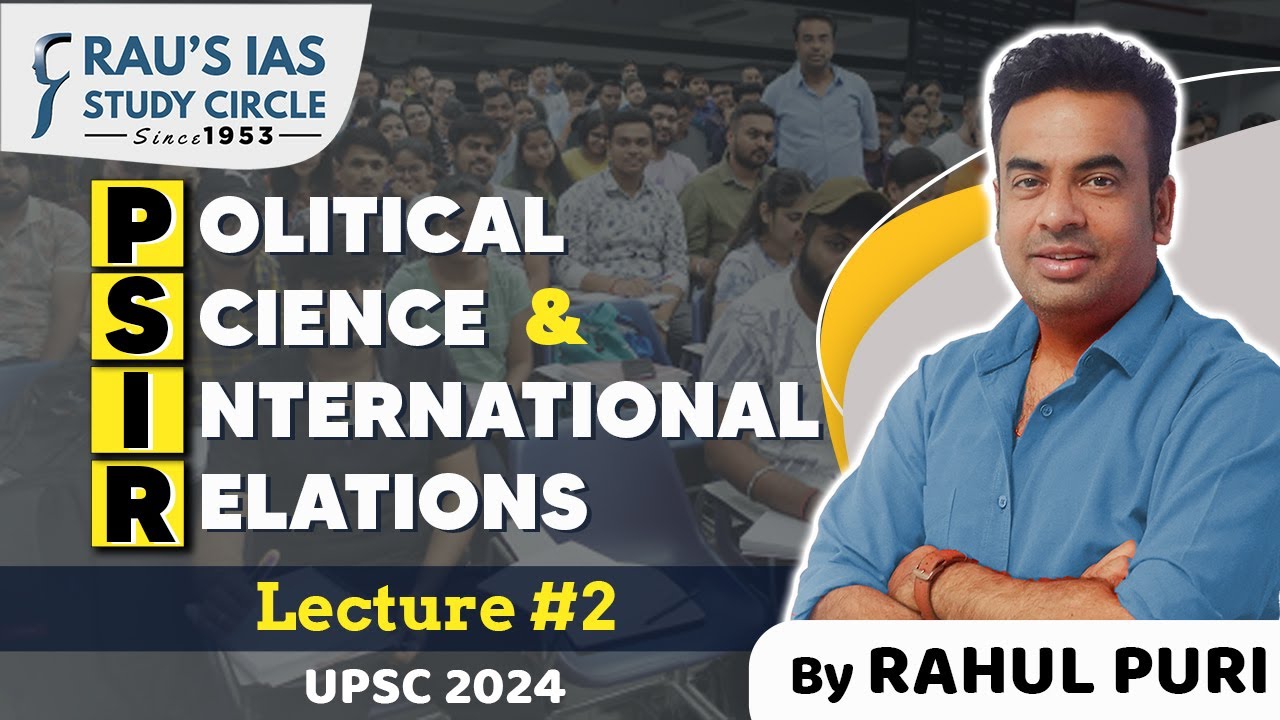 Political Science & International Relations | Lecture #2 | By Rahul Puri | UPSC 2024 | Rau's IAS